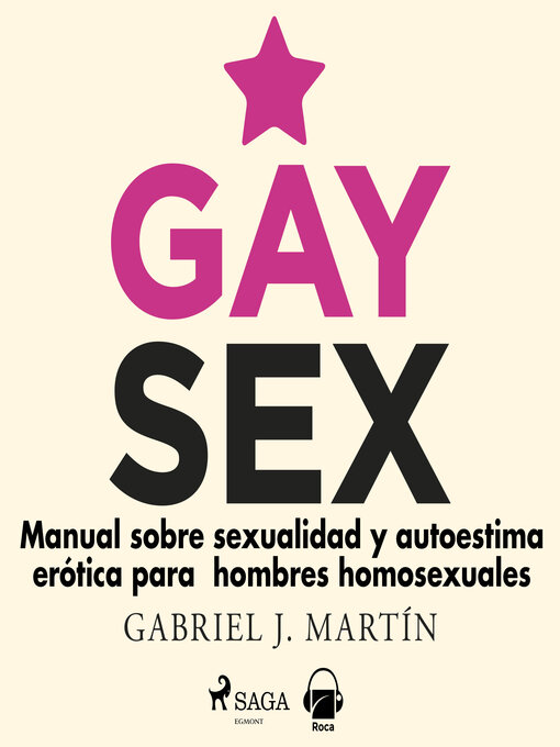 Title details for Gay sex. Manual sobre sexualidad y autoestima erótica para hombres homosexuales by Gabriel J Martín - Available